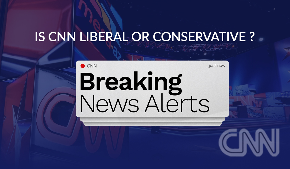 Is CNN Liberal or Conservative