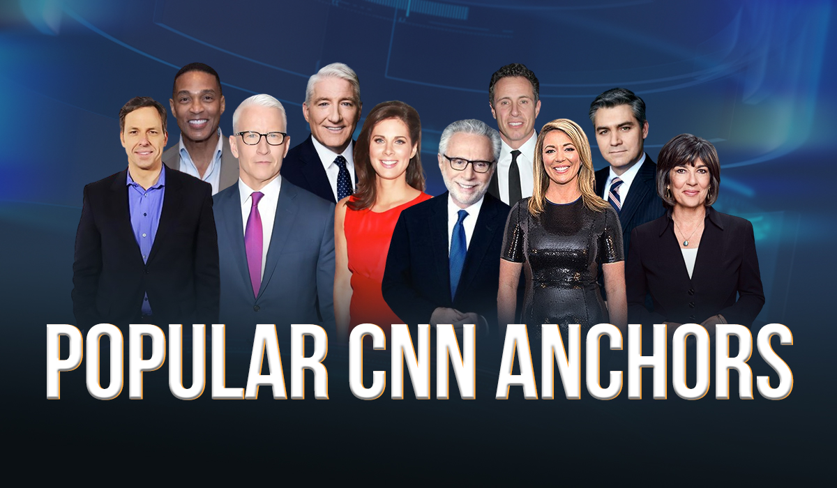 10 Most Popular Anchors of CNN